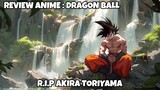 REVIEW ANIME : DRAGON BALL || R.I.P Akira Toriyama