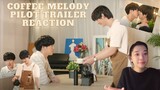 [PAVEL NEW BL] เพลงที่รัก Coffee Melody the Series Offical Pilot Trailer Reaction