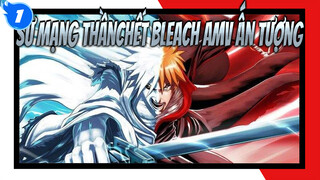 Sứ Mạng ThầnChết Bleach AMV Ấn Tượng_1