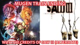 Demon Slayer: Mugen Train Ending with Saw III Credits (Alternate) (English Dub)