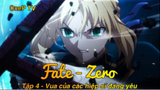 Fate - Zero Tập 4 - Vua của các hiệp sĩ đáng yêu