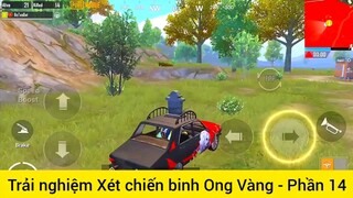 Trải nghiệm Xét chiến binh Ong Vàng - Phần 14