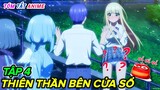 Tôi Nhặt Được Thiên Thần Bên Cửa Sổ ( Tập 4 ) | Tenshi-tsuki | Tóm Tắt Anime | Hồng Anime Review