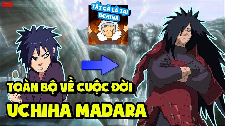 Cuộc Đời Đầy Drama Của Uchihahaha Madara - Tất Cả Là Tại Uchiha