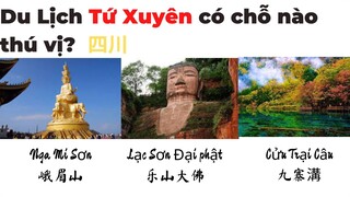 Tứ Xuyên, Trung Quốc Có Những Địa Điểm Du Lịch Nào?