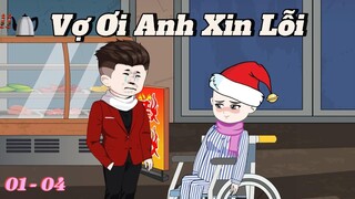 [Tập 01 - 04] Vợ ơi anh xin lỗi - Vũ Thiên Xinh Trai