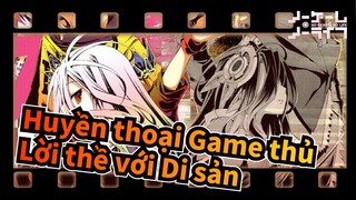 Huyền thoại Game thủ|[Zero]Lời thề với Di sản