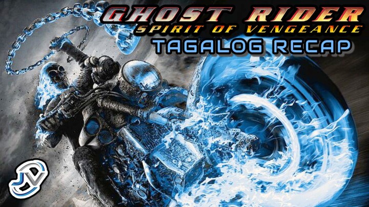 GHOST RIDER 2: SPIRIT OF VENGEANCE | TAGALOG FULL RECAP | Juan's Viewpoint Movie Recaps
