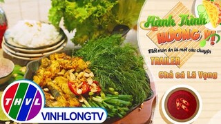 [Trailer] Hành trình hương vị - Tập 160: Chả cá Lã Vọng