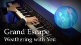 Grand Escape - Weathering with You (Tenki no Ko) OST [Piano] / RADWIMPS
