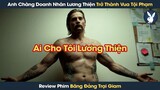 [Review Phim] Từ Anh Chàng Doanh Nhân Lương Thiện Trở Thành Vua Băng Đảng Tội Phạm