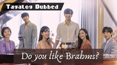 Do You Like Brahms Episode 16 (Finale) Tagalog Dubbed