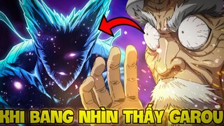 BANG NHÌN THẤY GAROU HÓA QUỶ?! | MỐI QUAN HỆ THẦY TRÒ BANG VÀ GAROU QUAN TRỌNG THẾ NÀO