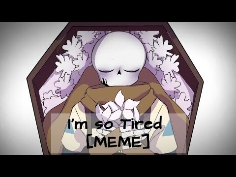 I'm so Tired [MEME] //ft. Ink Sans// Undertale AUs