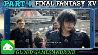 FINAL FANTASY XV DI ANDROID PART 1