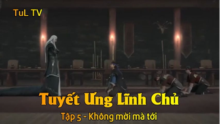 Tuyết Ưng Lĩnh Chủ Tập 5 - Không mời mà tới