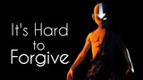 Aang's Words - It's Hard to Forgive