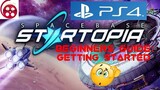 Spacebase Startopia: PS4 Beginner‘s Guide - Getting Started