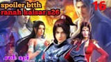 Batle Through The Heavens Ranah Kaisar S26 Part 16 : Roh Api