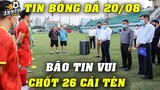 Thầy Park Vỡ Òa Nhận Bão Tin Vui Sau Trận Đấu Nội Bộ Với U22 VN...Chốt 26 Cái Tên Đấu Saudi Arabia