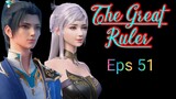 The Great Ruler Episode 51