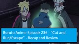 Boruto Anime Episode 236 - "Cut and Run/Escape" - Recap and Review