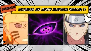 Bagaimana jika Naruto mempunyai mata Rinnegan??