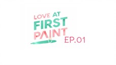 Love At First Paint EP.01