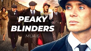 Recap Xàm #307 : Peaky Blinders Mùa 6
