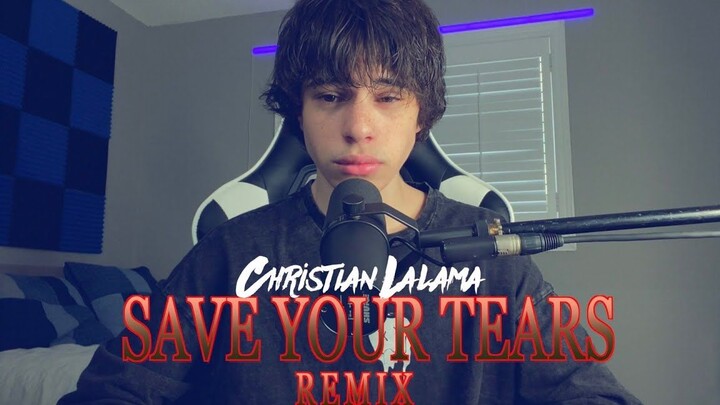 【Christian Lalama】The Weeknd - Save Your Tears