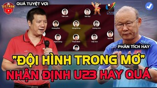 U23 Việt Nam Đón Tin Vui Mới, BLV Quang Huy Nhận Định Ngay "ĐỘI HÌNH TRONG MƠ" Vô Địch Seagame