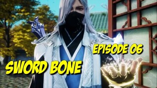 SWORD BONE episode 06 sub indo JIAN GU EP 06