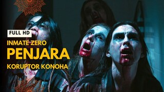 INMATE ZERO | FULL HD | PENJARA KHUSUS KORUPTOR KONOHA