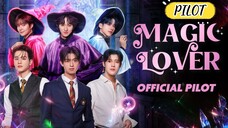 🇹🇭[Official Pilot] MAGIC LOVER