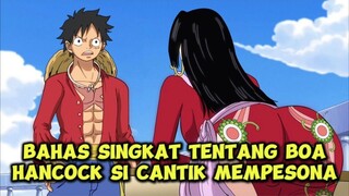 BAHAS SINGKAT BOA HANCOCK SI CANTIK MEMPESONA ❤️