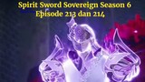 Spirit Sword Sovereign Season 6 Episode 213 dan 214 sub indo |Versi Novel.