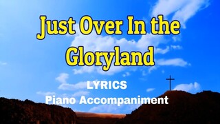 Just Over In the Gloryland | Piano | Lyrics | Hymnals | Accompaniment |