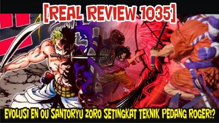 [REAL REVIEW 1035] TEKNIK EVOLUSI EN OU SANTORYU ZORO SETINGKAT DENGAN TEKNIK PEDANG ROGER!?