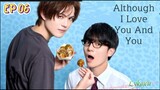 🇯🇵[BL]ALTHOUGH I LOVE YOU AND YOU EP 06(engsub)2024