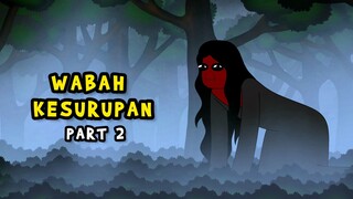 WABAH KESURUPAN | PART 2 | KUNTI BESTI