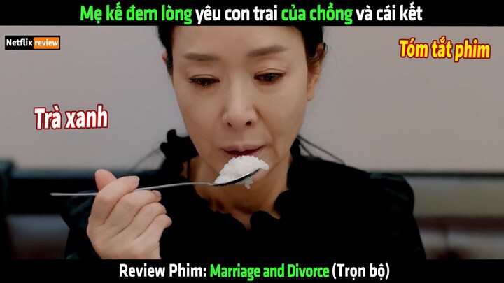 Mẹ kế đem lòng yêu con trai của chồng và cái kết - Review phim hay