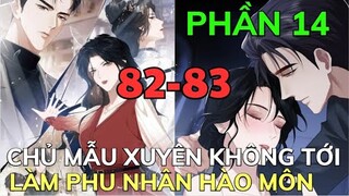 CHỦ MẪU XUYÊN KHÔNG TỚI LÀM PHU NHÂN HÀO MÔN - Phần 14 - Chap 82-83 | Review Phim Truyện Tranh Hay