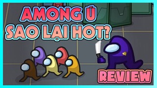 AMONG US - Game cũ Trend mới !!!