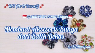 [DIY] Membuat Aksesoris Bunga Dari Batik Bekas | by Mellmelpaw | Spesial Bulan Kemerdekaan