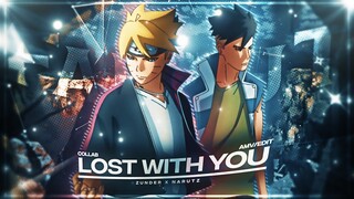 Lost With You ✨| Boruto「AMV/Edit」(ft. @NARUTZ)