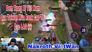 Đem Trang Bị Nakroth Việt Nam Qua Rank Đài Siêu Lag Chơi Liệu Build Đồ Có Ổn ?