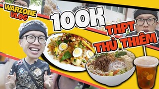 TÔI ĐÃ KHÓC KHI CẦM 100K ĂN TRƯỚC TRƯỜNG THPT THỦ THIÊM - VÌ QUÁ RẺ | WARZONE VLOG 341