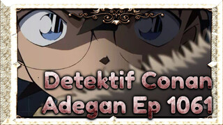 Detektif Conan Ep 1061 Adegan Alur Cerita Utama