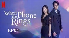When The Phone Rings__EP04. ENG SUB (2024)