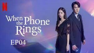 When The Phone Rings__EP04. ENG SUB (2024)